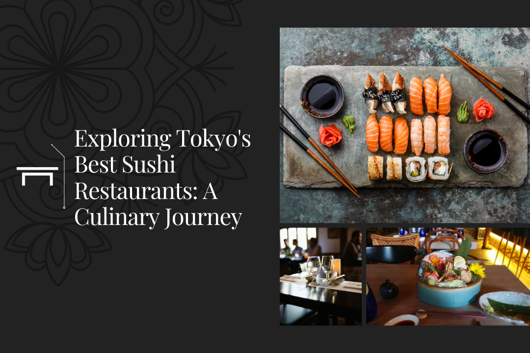 Exploring Tokyo's Best Sushi Restaurants